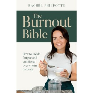 The Burnout Bible - by  Rachel Philpotts (Paperback) - 1 of 1