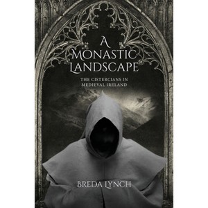 A Monastic Landscape - by  Breda Lynch (Paperback) - 1 of 1