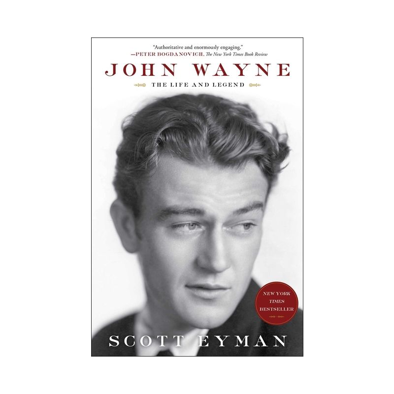 John Wayne: The Life and Legend - by  Scott Eyman (Paperback), 1 of 2