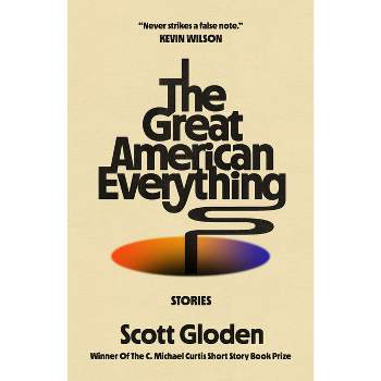 The Great American Everything - by  Scott Gloden (Paperback)