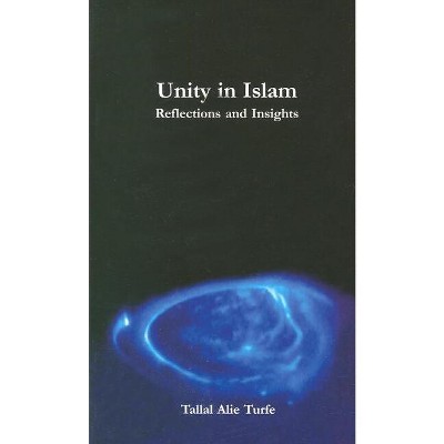 Unity in Islam - by  Tallal Alie Turfe (Paperback)
