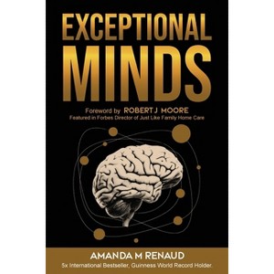 Exceptional Minds - by  Amanda M Renaud (Paperback) - 1 of 1