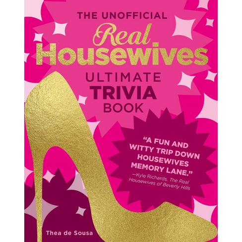 The Unofficial Real Housewives Ultimate Trivia Book - by  Thea de Sousa (Paperback) - image 1 of 1