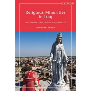 Religious Minorities in Iraq - by  Maria Rita Corticelli (Paperback) - 1 of 1