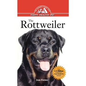 Rottweiler - (Your Happy Healthy Pet Guides) by  Jean Forster (Hardcover) - 1 of 1