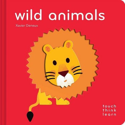 Touchthinklearn: Wild Animals - (Touch Think Learn) by  Xavier Deneux (Board Book)