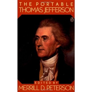 The Portable Thomas Jefferson - (Portable Library) (Paperback) - 1 of 1