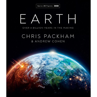 Earth - by  Chris Packham & Andrew Cohen (Hardcover)
