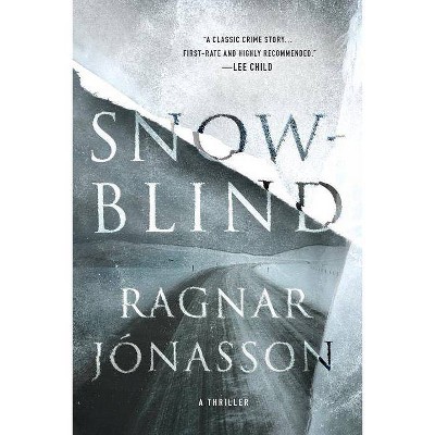 Snowblind - (Dark Iceland) by  Ragnar Jonasson (Paperback)