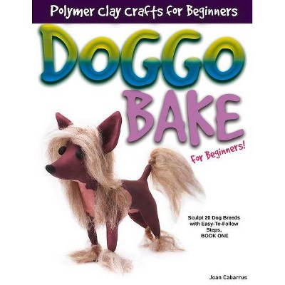 Doggo Bake for Beginners! - by  Joan Cabarrus (Paperback)