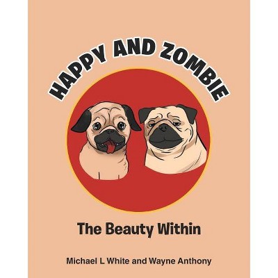 Happy and Zombie - by  Michael L White & Wayne Anthony (Paperback)