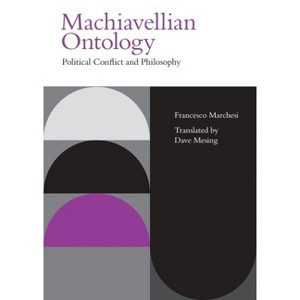 Machiavellian Ontology - (Incitements) by  Francesco Marchesi (Hardcover) - 1 of 1