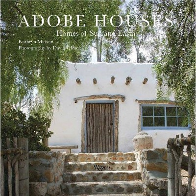 Adobe Houses - by  Kathryn Masson (Hardcover)