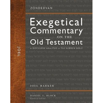 Joel, 28 - (Zondervan Exegetical Commentary on the Old Testament) by  Joel Barker (Hardcover)