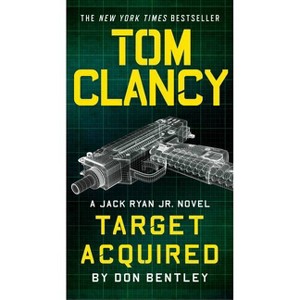 Tom Clancy Target Acquired - (Jack Ryan Jr. Novel) by  Don Bentley (Paperback) - 1 of 1
