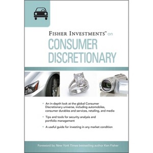 Fisher Investments on Consumer Discretionary - (Fisher Investments Press) by  Fisher Investments & Erik Renaud (Hardcover) - 1 of 1