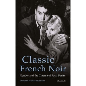 Classic French Noir - by  Deborah Walker-Morrison (Paperback) - 1 of 1
