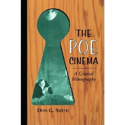 The Poe Cinema - by  Don G Smith (Paperback)