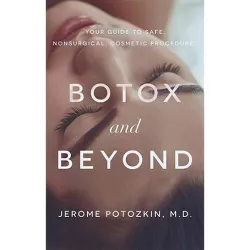Botox and Beyond - by  Jerome Potozkin (Paperback)