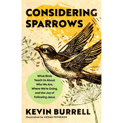 Considering Sparrows - by  Kevin Burrell (Hardcover)
