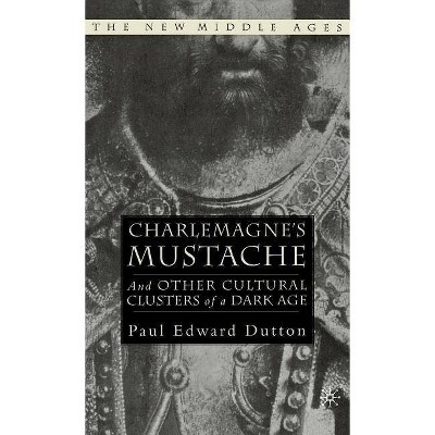 Charlemagne's Mustache - (New Middle Ages) by  P Dutton (Hardcover)