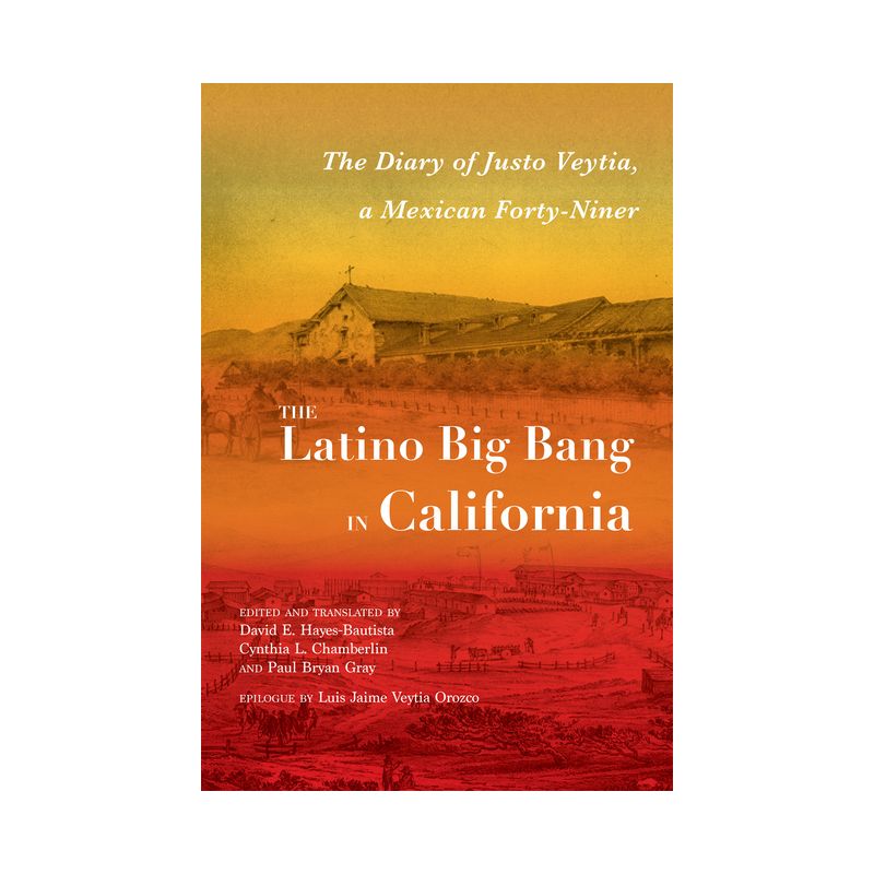 The Latino Big Bang in California - (Querencias) by  David E Hayes-Bautista & Cynthia L Chamberlin & Paul Bryan Gray (Hardcover), 1 of 2