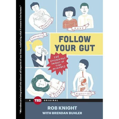 Follow Your Gut - (Ted Books) by  Rob Knight (Hardcover)