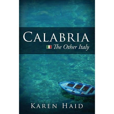 Calabria - by  Karen Haid (Paperback)