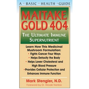 Maitake Gold 404 - by  Mark Stengler (Paperback) - 1 of 1