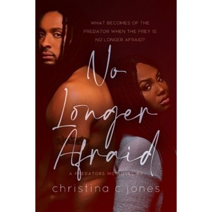 No Longer Afraid - (Predators MC) by  Christina C Jones (Paperback) - 1 of 1
