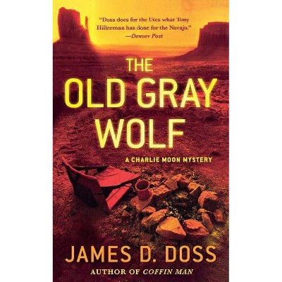 The Old Gray Wolf - (Charlie Moon Mysteries) by  James D Doss (Paperback)