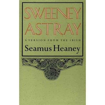 Sweeney Astray - by  Seamus Heaney (Paperback)