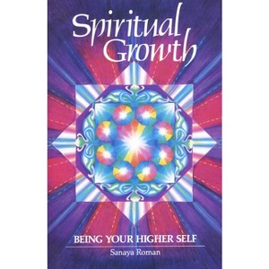Spiritual Growth - (Earth Life Series) by  Sanaya Roman (Paperback) - 1 of 1