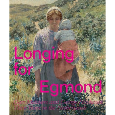 Longing for Egmond - by  Marjan Heteren (Paperback)
