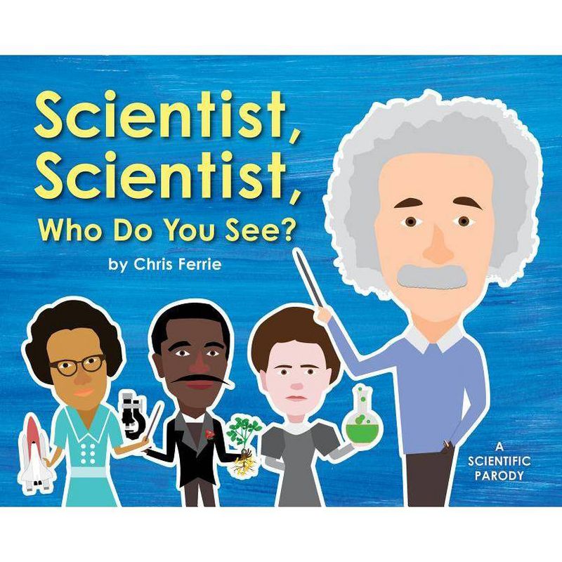 Scientist, Scientist, Who Do You See? - by  Chris Ferrie (Hardcover), 1 of 2
