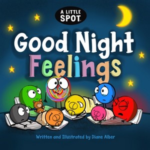 Goodnight Feelings - (Little Spot) by  Diane Alber (Board Book) - 1 of 1