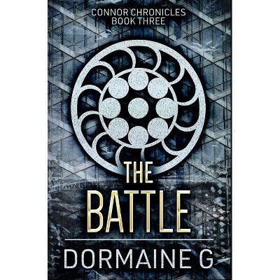 The Battle - by  Dormaine G (Hardcover)