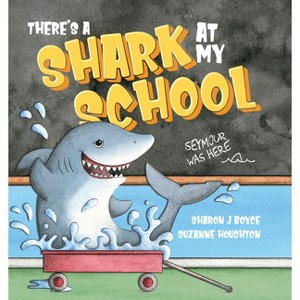 There's a Shark at My School - by  Sharon Boyce (Paperback) - 1 of 1