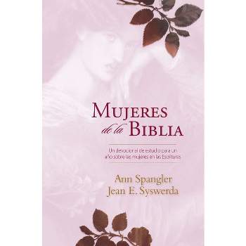 Mujeres de la Biblia - by  Ann Spangler & Jean E Syswerda (Hardcover)