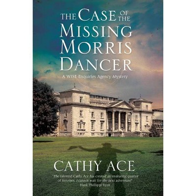 The Case of the Missing Morris Dancer - (Wise Enquiries Agency Mystery) Large Print by  Cathy Ace (Hardcover)