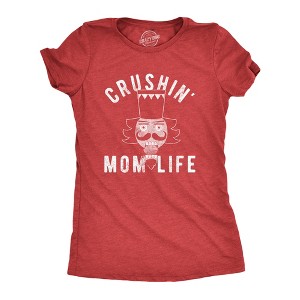 Womens Crushin Mom Life T Shirt Funny Nutcracker Christmas Party Tee For Mother - Crazy Dog Women's T Shirt - 1 of 4