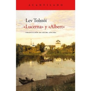 Lucerna Y Albert - by  Lev Tolstoi (Paperback) - 1 of 1