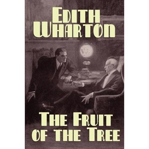 The Fruit of the Tree - by  Edith Wharton (Paperback) - 1 of 1