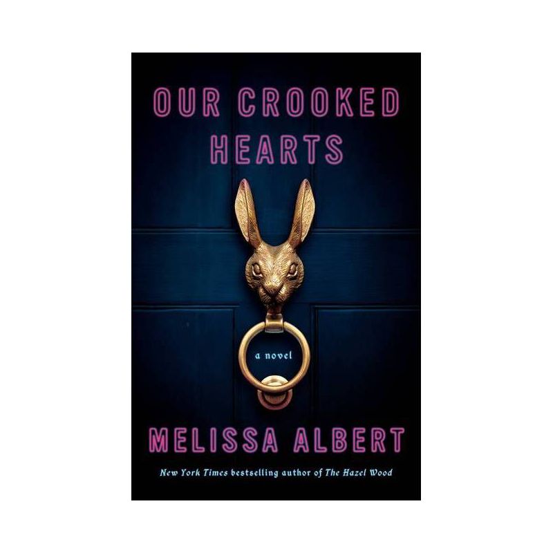 Our Crooked Hearts - by Melissa Albert, 1 of 2