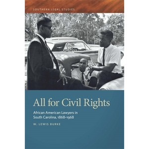 All for Civil Rights - (Southern Legal Studies) by  W Lewis Burke (Paperback) - 1 of 1