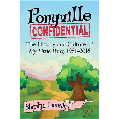 Ponyville Confidential - by  Sherilyn Connelly (Paperback)