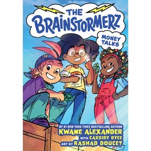 The Brainstormerz: Money Talks (a Graphic Novel) - by Kwame Alexander & Cassidy Dyce - 1 of 1
