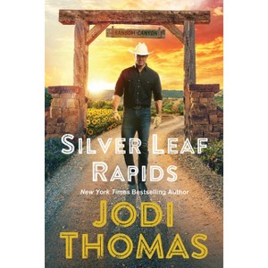 Silverleaf Rapids - (A Ransom Canyon Novel) by  Jodi Thomas (Paperback) - 1 of 1