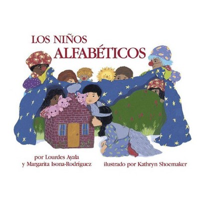 Los Ninos Alfabeticos - by  Lourdes Ayala & Margarita Isona-Rodriguez (Paperback)