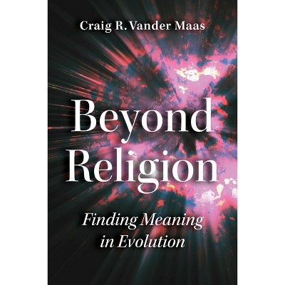 Beyond Religion - by  Craig R Vandermaas (Paperback)